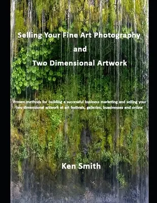 Predaj vašich výtvarných fotografií a dvojrozmerných umeleckých diel - Selling Your Fine Art Photography and Two Dimensional Artwork