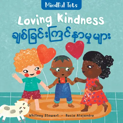 Mindful Tots: (dvojjazyčná barmčina a angličtina) - Mindful Tots: Loving Kindness (Bilingual Burmese & English)