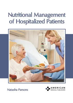 Výživový manažment hospitalizovaných pacientov - Nutritional Management of Hospitalized Patients