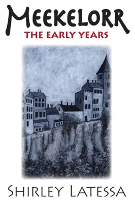 Meekelorr: Prvé roky - Meekelorr: The Early Years