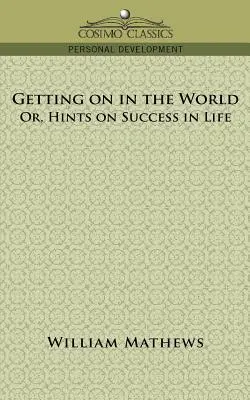 Ako sa presadiť vo svete; alebo rady, ako uspieť v živote - Getting on in the World; Or, Hints on Success in Life