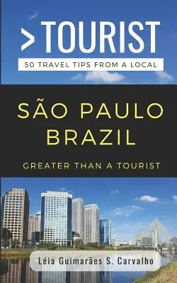 Viac ako turista - So Paulo Brazília: 50 cestovateľských tipov od miestnych - Greater Than a Tourist- So Paulo Brazil: 50 Travel Tips from a Local