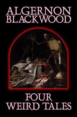 Štyri čudné poviedky, Algernon Blackwood, Fantastika, Horor, Klasika, Fantasy - Four Weird Tales by Algernon Blackwood, Fiction, Horror, Classics, Fantasy