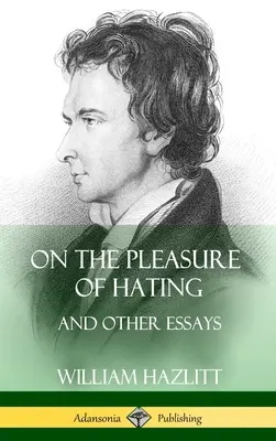 O potešení z nenávisti a iné eseje (tvrdá väzba) - On the Pleasure of Hating: and Other Essays (Hardcover)
