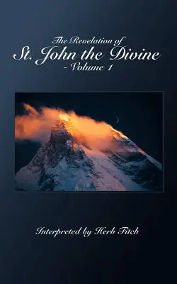 Zjavenie svätého Jána Zlatoústeho - 1. diel: Výklad Herba Fitcha - The Revelation of St. John the Divine - Volume 1: Interpreted by Herb Fitch