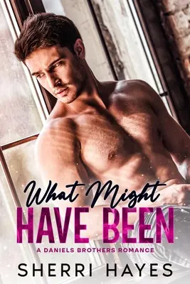Čo mohlo byť: A Steamy Adult Contemporary Second Chance Romance (Parná súčasná romanca pre dospelých s druhou šancou) - What Might Have Been: A Steamy Adult Contemporary Second Chance Romance