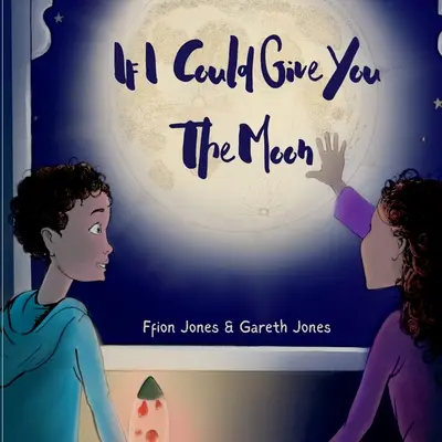 Keby som ti mohol dať mesiac - If I could Give You The Moon