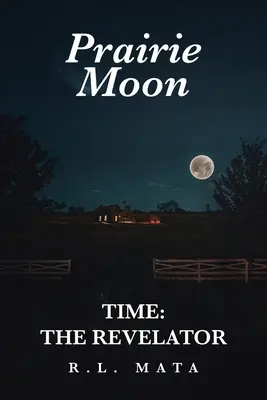 Prérijný mesiac: Čas: Zjaviteľ - Prairie Moon: Time: The Revelator