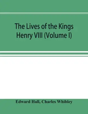 Životy kráľov; Henrich VIII (I. diel) - The Lives of the Kings; Henry VIII (Volume I)