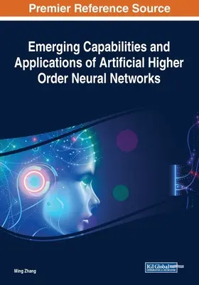 Nové možnosti a aplikácie umelých neurónových sietí vyššieho rádu - Emerging Capabilities and Applications of Artificial Higher Order Neural Networks