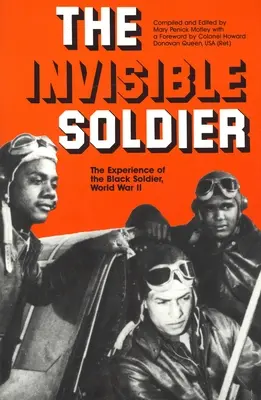 Neviditeľný vojak: Neviditeľný vojak: skúsenosti černošského vojaka v druhej svetovej vojne - The Invisible Soldier: The Experience of the Black Soldier, World War II
