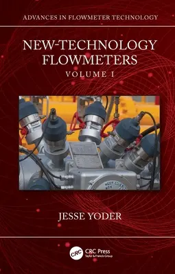 Prietokomery nových technológií: Zväzok I - New-Technology Flowmeters: Volume I