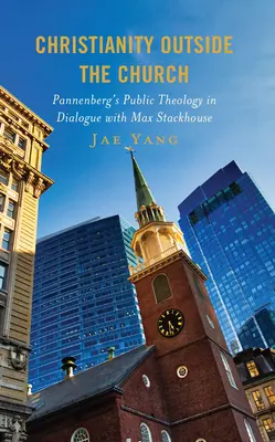 Kresťanstvo mimo cirkvi: Pannenbergova verejná teológia v dialógu s Maxom Stackhousom - Christianity Outside the Church: Pannenberg's Public Theology in Dialogue with Max Stackhouse