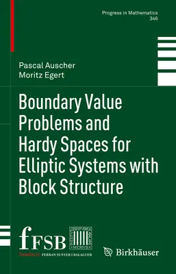 Problémy hraničných hodnôt a Hardyho priestory pre eliptické systémy s blokovou štruktúrou - Boundary Value Problems and Hardy Spaces for Elliptic Systems with Block Structure