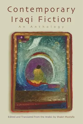 Súčasná iracká beletria: Antológia - Contemporary Iraqi Fiction: An Anthology