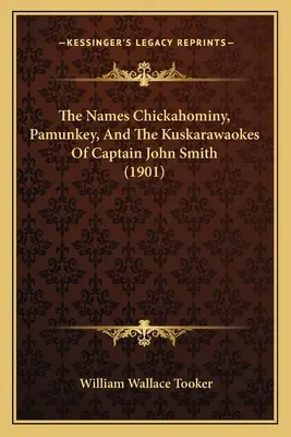 Názvy Chickahominy, Pamunkey a Kuskarawaokes kapitána Johna Smitha (1901) - The Names Chickahominy, Pamunkey, And The Kuskarawaokes Of Captain John Smith (1901)