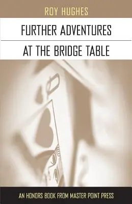 Ďalšie dobrodružstvá za mostíkom - Further Adventures at the Bridge Table