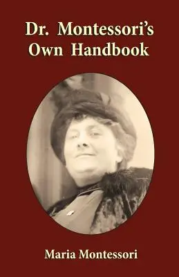 Vlastná príručka Dr. Montessori - Dr. Montessori's Own Handbook