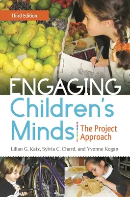 Zaujatie detskej mysle: Projektový prístup - Engaging Children's Minds: The Project Approach