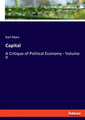 Kapitál: Kritika politickej ekonómie - II. diel - Capital: A Critique of Political Economy - Volume II