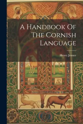 Príručka kornského jazyka - A Handbook Of The Cornish Language