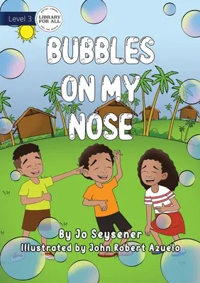 Bublinky na mojom nose - Bubbles on My Nose