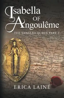 Izabela z Angoulme: Zamotaná kráľovná, 2. časť - Isabella of Angoulme: The Tangled Queen Part 2