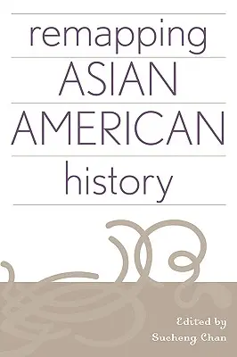 Prepracovanie ázijsko-amerických dejín - Remapping Asian American History