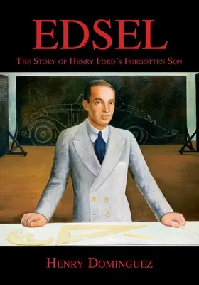 Edsel - Príbeh zabudnutého syna Henryho Forda - Edsel-The Story of Henry Ford's Forgotten Son