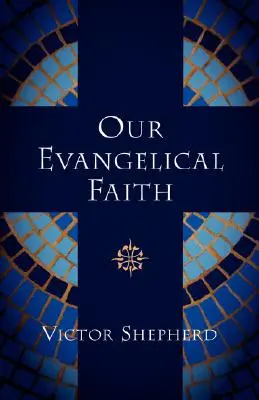 Naša evanjelická viera - Our Evangelical Faith