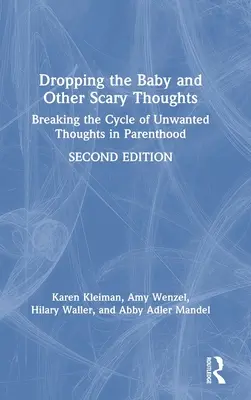 Pustenie dieťaťa a iné desivé myšlienky: Prelomenie cyklu nežiaducich myšlienok v rodičovstve - Dropping the Baby and Other Scary Thoughts: Breaking the Cycle of Unwanted Thoughts in Parenthood