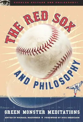 Red Sox a filozofia: Zelená príšera Meditácie - The Red Sox and Philosophy: Green Monster Meditations