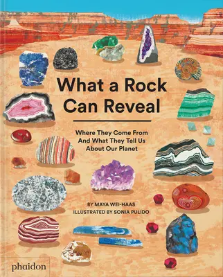Čo môže odhaliť skala: Odkiaľ pochádzajú a čo nám hovoria o našej planéte - What a Rock Can Reveal: Where They Come from and What They Tell Us about Our Planet