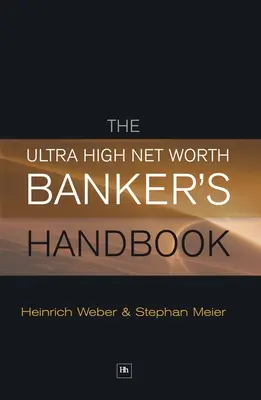 Príručka bankára s veľmi vysokou čistou hodnotou - The Ultra High Net Worth Banker's Handbook