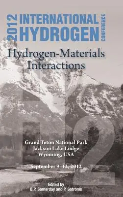 Medzinárodná konferencia o vodíku (Ihc 2012) Interakcie vodíka a materiálov - International Hydrogen Conference (Ihc 2012) Hydrogen-Materials Interactions
