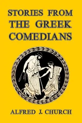 Príbehy z gréckych komédií - Stories from the Greek Comedians