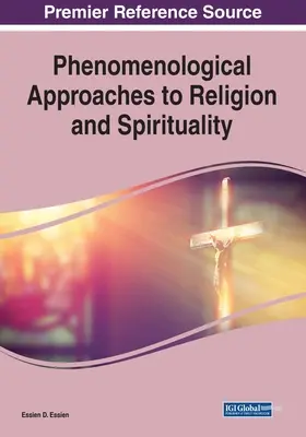 Fenomenologické prístupy k náboženstvu a spiritualite, 1 zväzok - Phenomenological Approaches to Religion and Spirituality, 1 volume