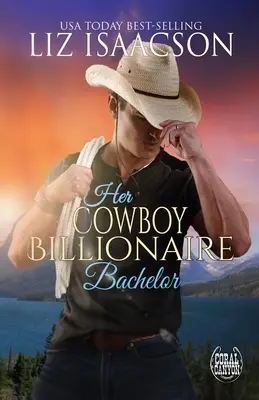 Jej kovboj miliardár starý mládenec - Her Cowboy Billionaire Bachelor