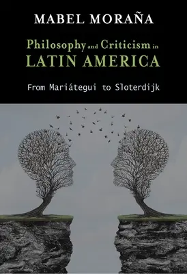 Filozofia a kritika v Latinskej Amerike: Od Mariteguiho po Sloterdijka - Philosophy and Criticism in Latin America: From Maritegui to Sloterdijk