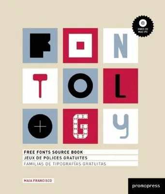 Fontológia: Free Fonts Source Book [With CDROM] - Fontology: Free Fonts Source Book [With CDROM]