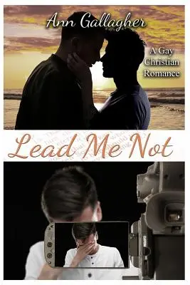 Neveď ma: Kresťanská homosexuálna romanca - Lead Me Not: A Gay Christian Romance
