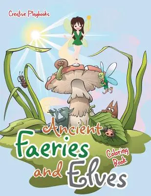 Staroveké víly a elfovia Omaľovánky - Ancient Faeries and Elves Coloring Book