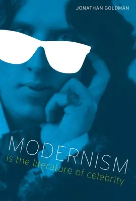 Modernizmus je literatúra celebrít - Modernism Is the Literature of Celebrity