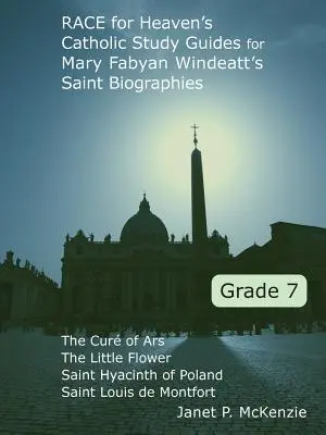 Katolícke študijné príručky Preteky o nebo pre životopisy svätcov Mary Fabyan Windeattovej pre 7. ročník - Race for Heaven's Catholic Study Guides for Mary Fabyan Windeatt's Saint Biographies Grade 7