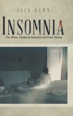 Insomnia: Dve manželky, spomienky na detstvo a šialené sny - Insomnia: Two Wives, Childhood Memories and Crazy Dreams