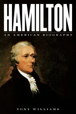 Hamilton: Hamilton Hammond: Americký životopis - Hamilton: An American Biography