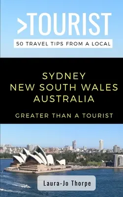 Viac ako turista - Sydney Nový Južný Wales Austrália: Austrália - Južný Wales: 50 cestovateľských tipov od miestnych - Greater Than a Tourist- Sydney New South Wales Australia: 50 Travel Tips from a Local