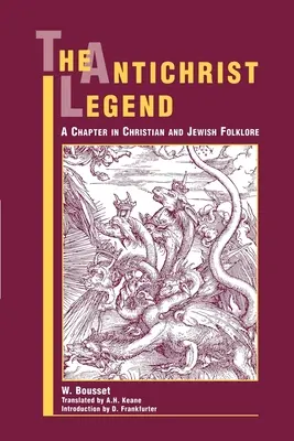 Legenda o Antikristovi: Kapitola z kresťanského a židovského folklóru - The Antichrist Legend: A Chapter in Christian and Jewish Folklore