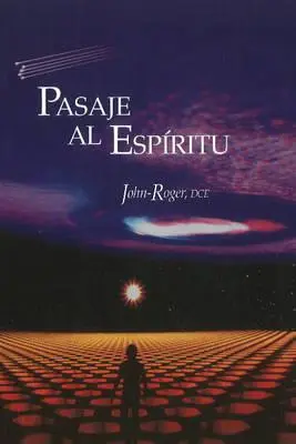 Pasaje al Espiritu = Prechod k duchu = Passage to the Spirit - Pasaje al Espiritu = Passage to the Spirit = Passage to the Spirit