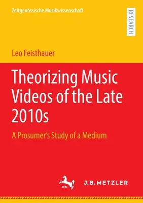 Teoretizovanie hudobných videoklipov z konca roka 2010: Prozumentská štúdia média - Theorizing Music Videos of the Late 2010s: A Prosumer's Study of a Medium